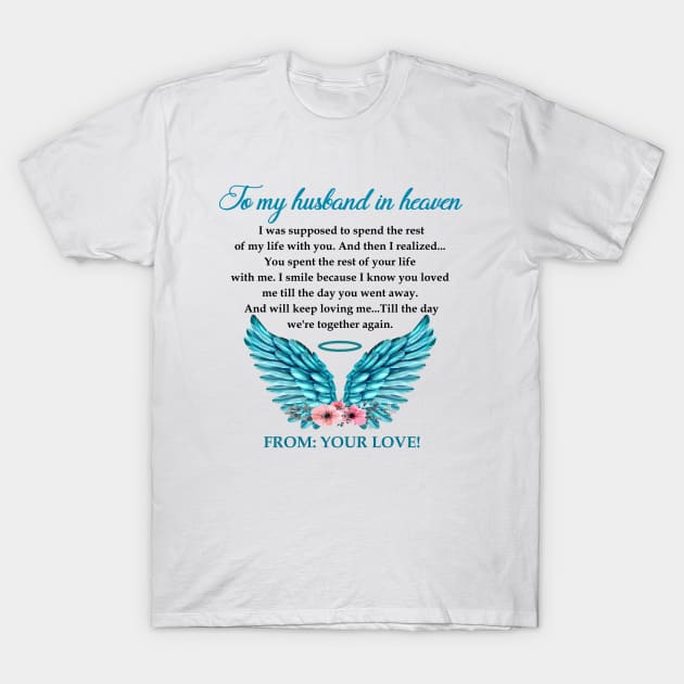 To My Husband In heaven Husband In Heaven T-Shirt by DMMGear